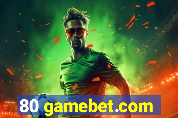 80 gamebet.com