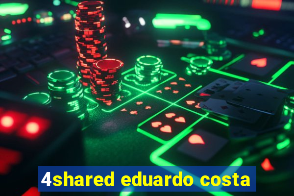 4shared eduardo costa