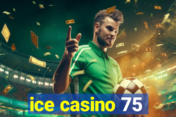 ice casino 75