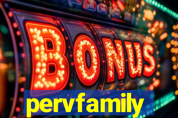 pervfamily