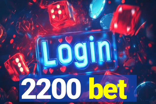 2200 bet
