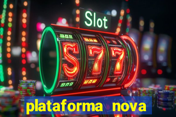 plataforma nova pagando bem