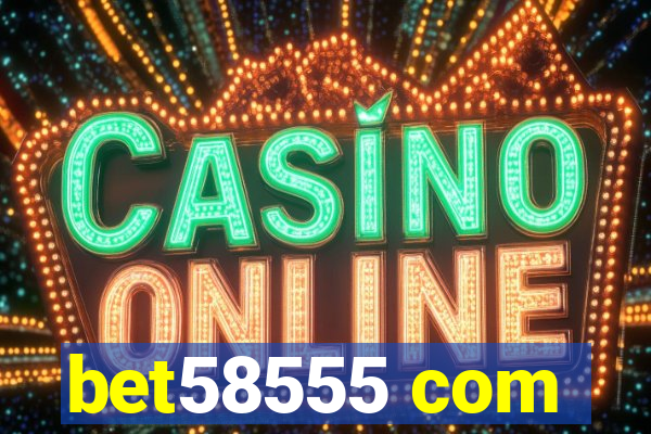 bet58555 com