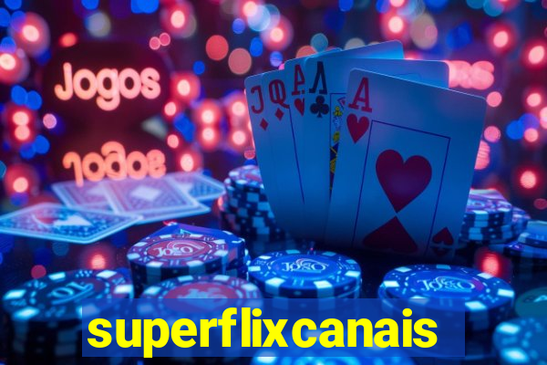 superflixcanais