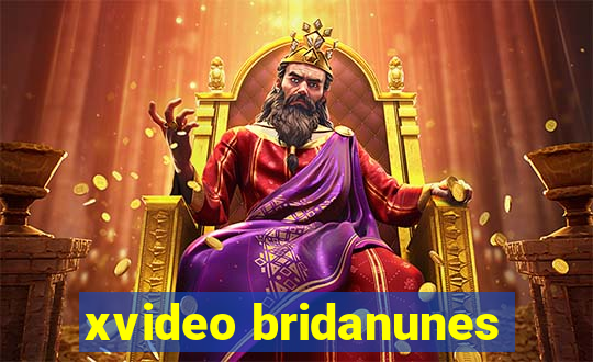 xvideo bridanunes