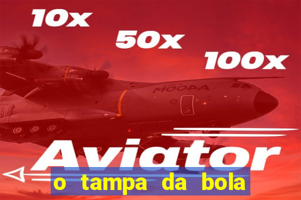 o tampa da bola ao vivo