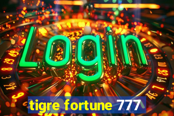 tigre fortune 777