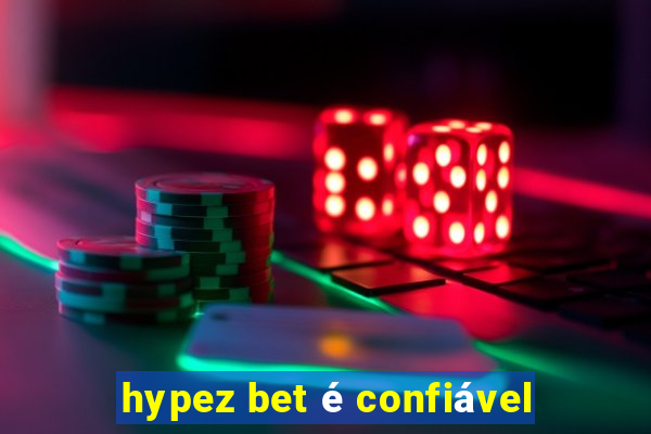 hypez bet é confiável