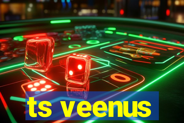 ts veenus