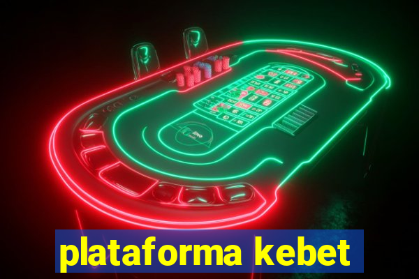 plataforma kebet