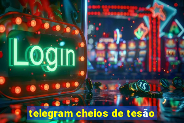 telegram cheios de tesão
