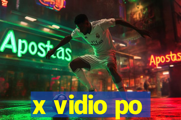 x vidio po