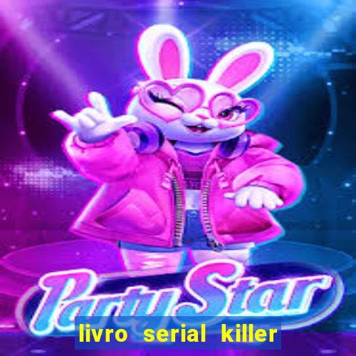 livro serial killer pdf grátis
