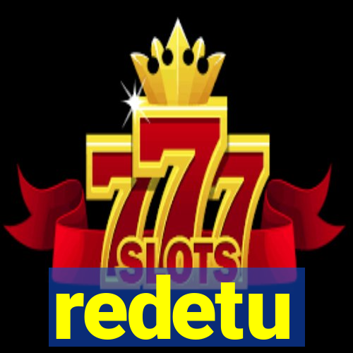 redetu