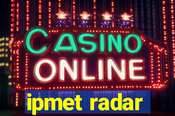 ipmet radar