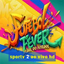 sportv 2 ao vivo hd