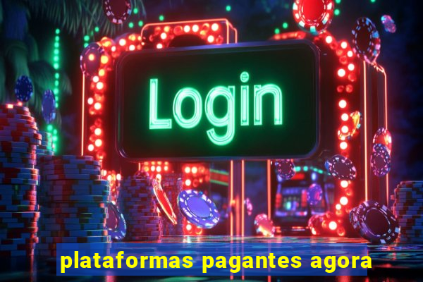 plataformas pagantes agora
