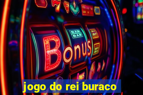 jogo do rei buraco