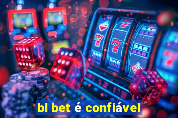 bl bet é confiável