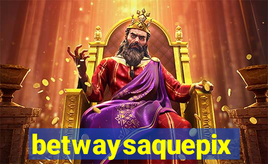 betwaysaquepix