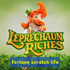 fortune scratch life