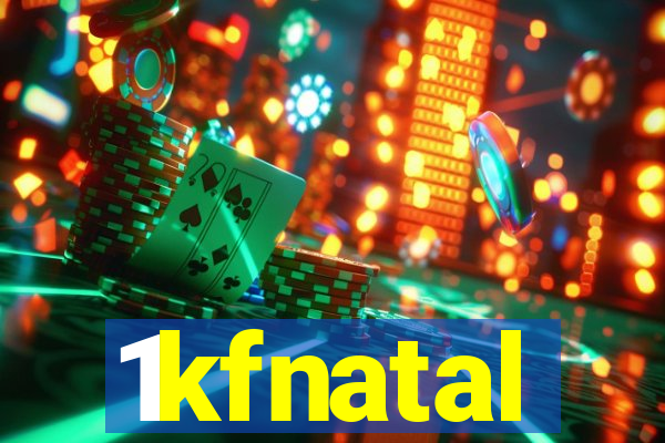 1kfnatal