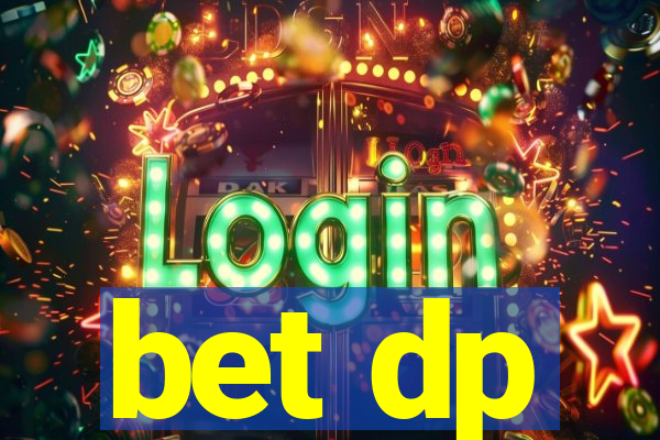 bet dp