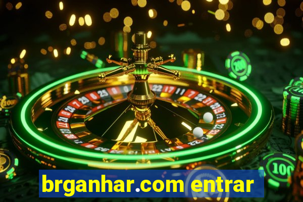 brganhar.com entrar