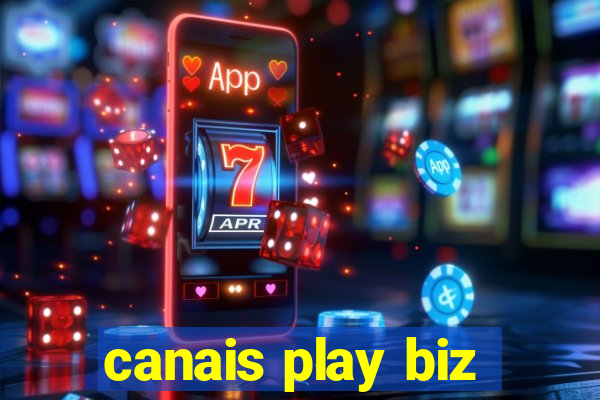 canais play biz