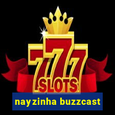 nayzinha buzzcast