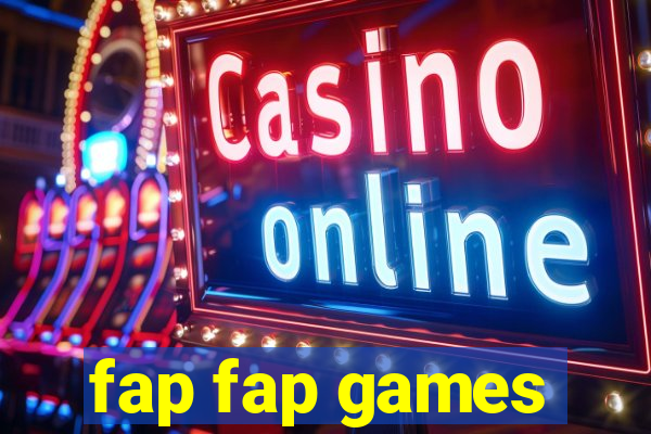 fap fap games