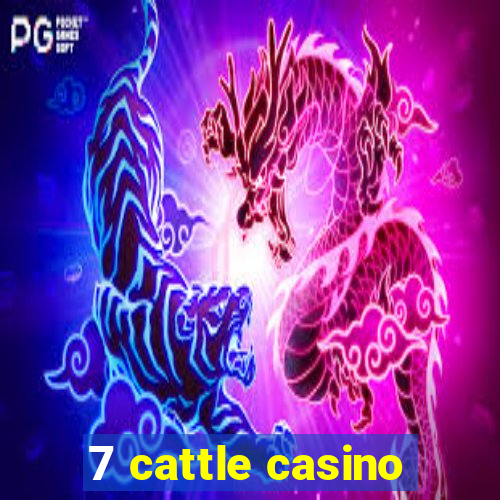 7 cattle casino