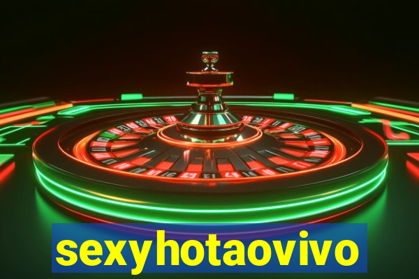 sexyhotaovivo