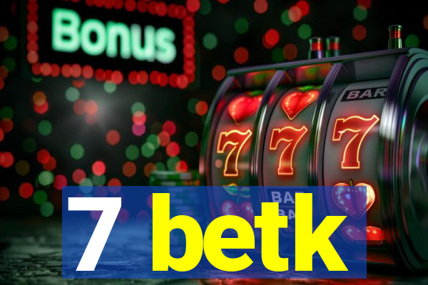 7 betk