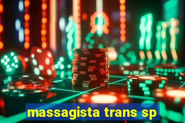 massagista trans sp