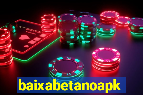 baixabetanoapk
