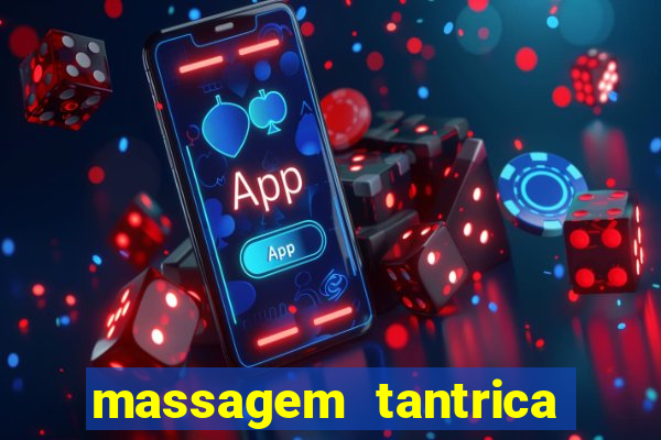 massagem tantrica zona leste