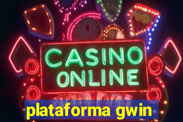 plataforma gwin