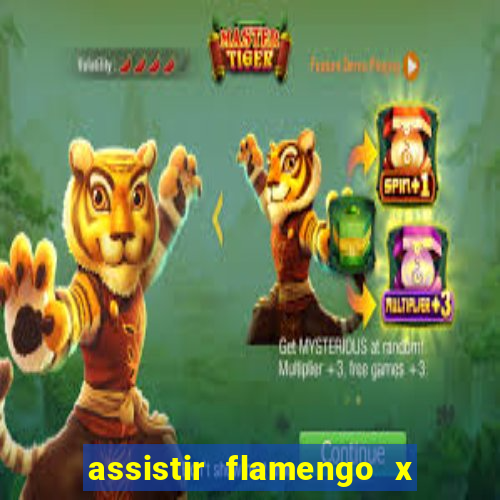 assistir flamengo x fortaleza ao vivo online multicanais