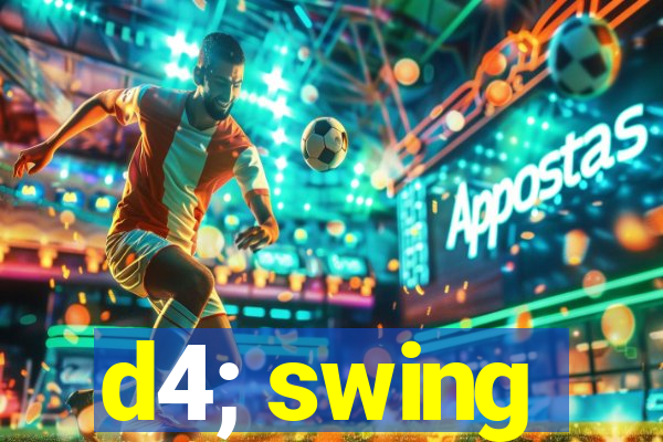 d4; swing