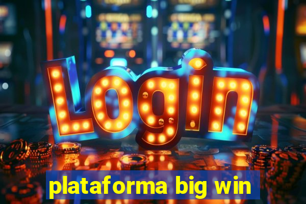 plataforma big win