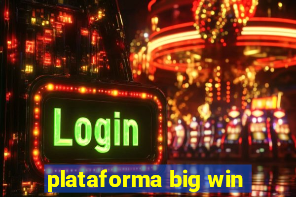 plataforma big win