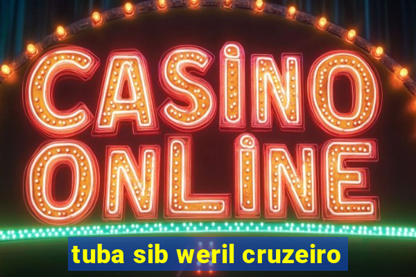 tuba sib weril cruzeiro