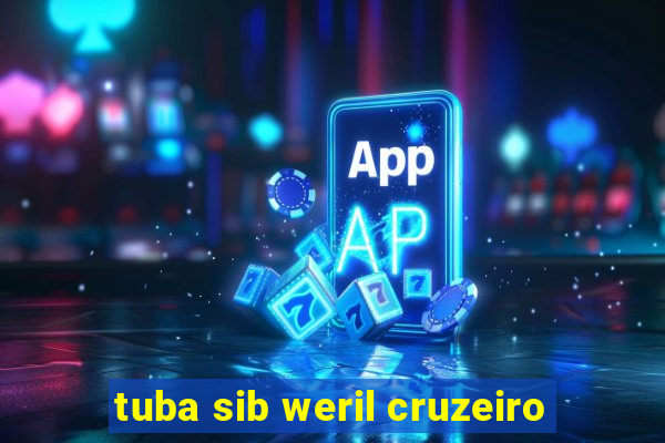 tuba sib weril cruzeiro