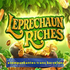 acompanhantes trans barcelona
