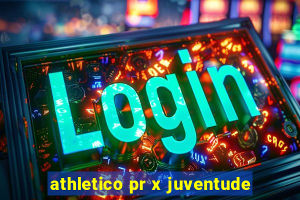 athletico pr x juventude
