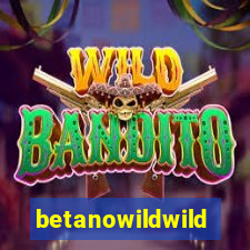 betanowildwild