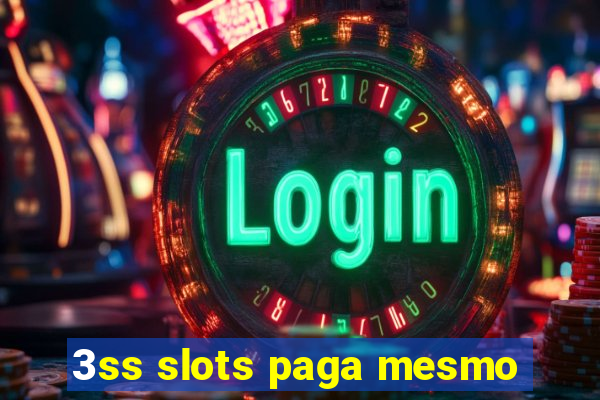 3ss slots paga mesmo