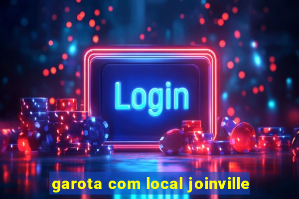 garota com local joinville