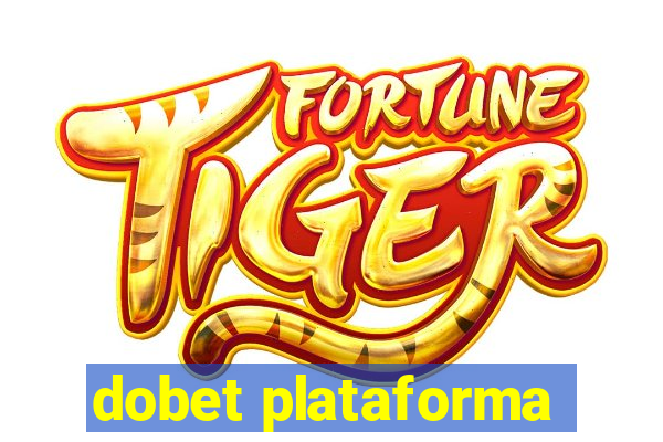dobet plataforma